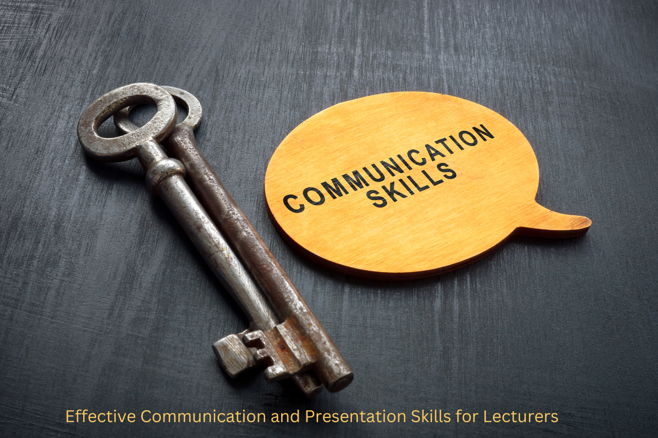 Effective Communication and Presentation Skills for Lecturers