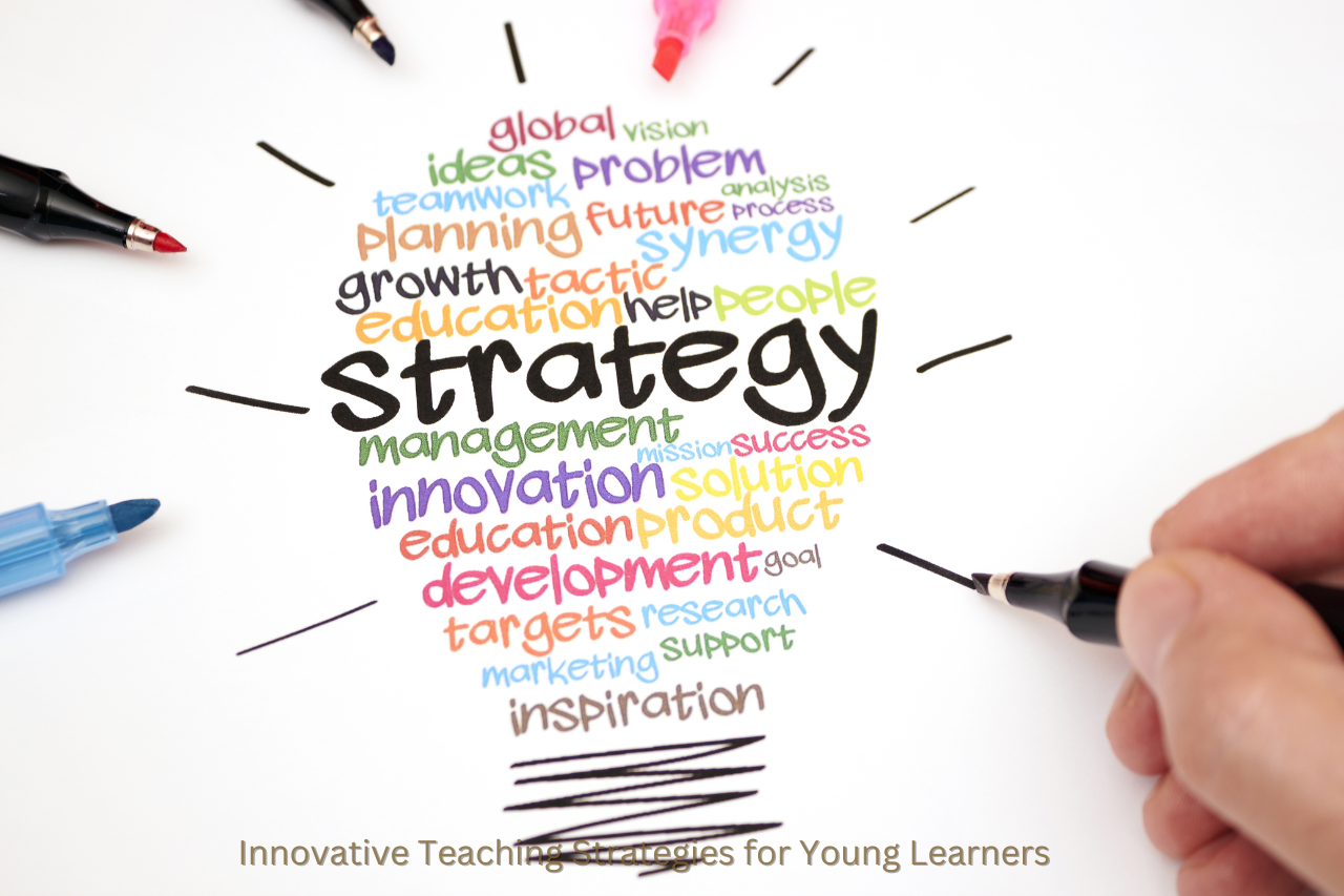 Innovative Teaching Strategies for Young Learners