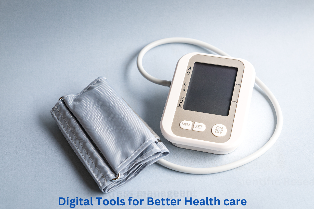 Digital Health Tools for Better Health Care